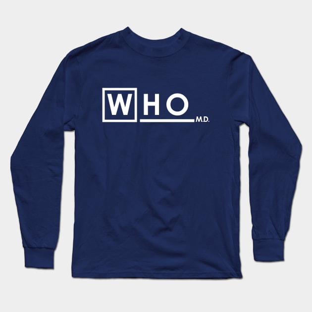 WHO MD Long Sleeve T-Shirt by Olechka